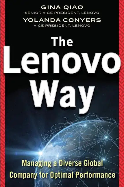 The Lenovo Way: Managing a Diverse Global Company for Optimal Performance - Hardcover
