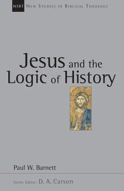 Jesus and the Logic of History: Volume 3 - Paperback