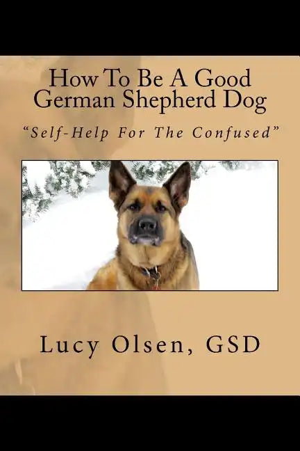 How To Be A Good German Shepherd Dog: 