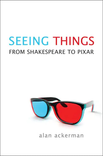 Seeing Things: From Shakespeare to Pixar - Paperback