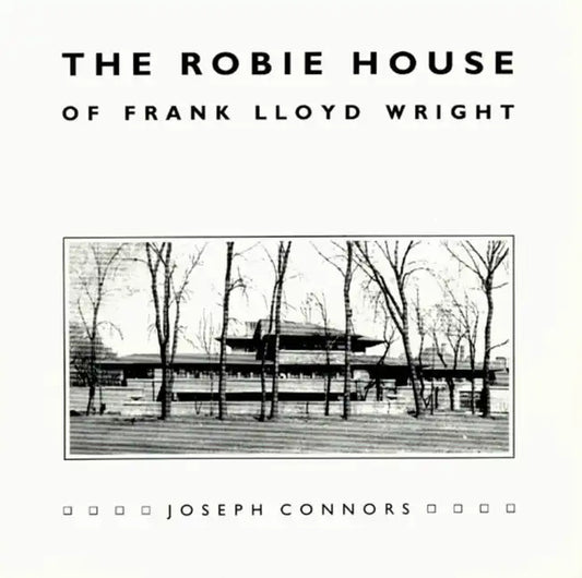 The Robie House of Frank Lloyd Wright - Paperback