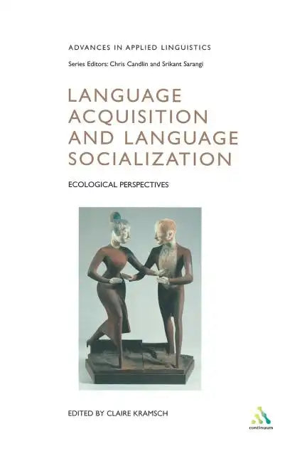 Language Acquisition and Language Socialization: Ecological Perspectives - Paperback