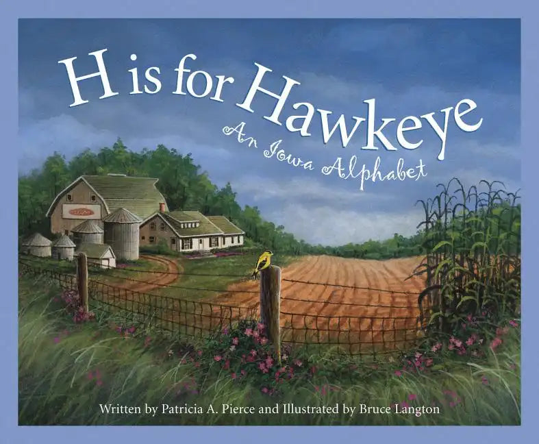 H Is for Hawkeye: An Iowa Alphabet - Hardcover
