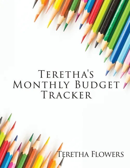 Teretha's Monthly Budget Tracker - Paperback