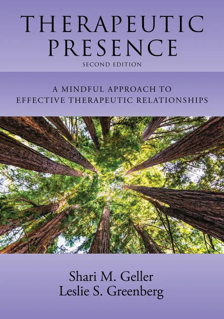 Therapeutic Presence: A Mindful Approach to Effective Therapeutic Relationships - Paperback