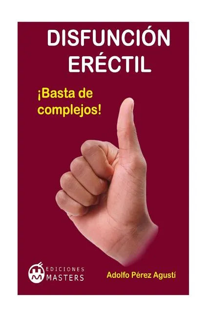 Disfunción eréctil: ¡Basta de complejos! - Paperback
