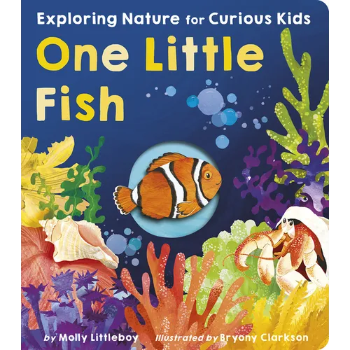 One Little Fish: Exploring Nature for Curious Kids - Board Book