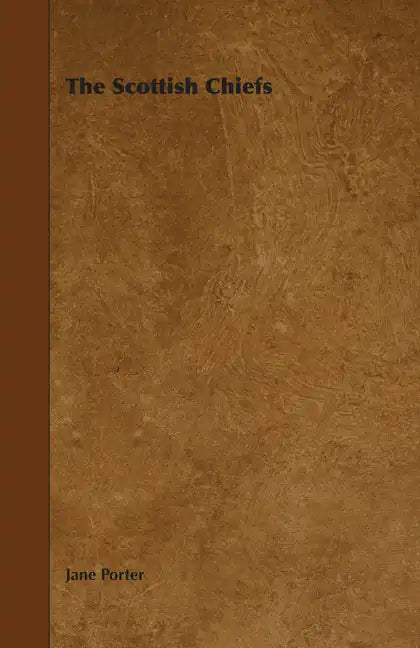 The Scottish Chiefs - Hardcover