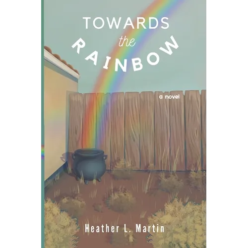 Toward the Rainbow: a Larry the Lepruchaun Novel - Paperback