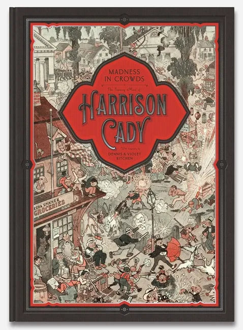 Madness in Crowds: The Teeming Mind of Harrison Cady - Hardcover