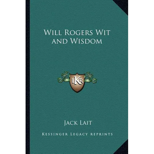 Will Rogers Wit and Wisdom - Paperback