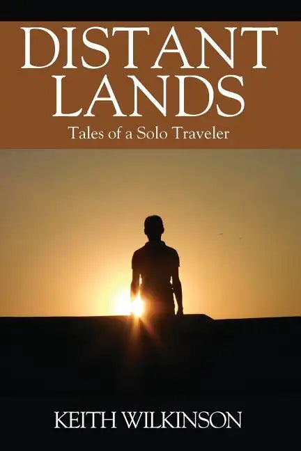 Distant Lands: Tales of a Solo Traveler - Paperback