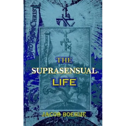 The Suprasensual Life: And the Way to Christ - Paperback