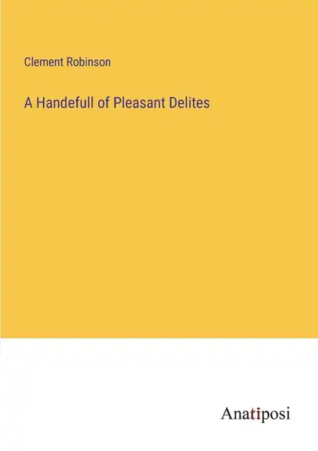 A Handefull of Pleasant Delites - Paperback