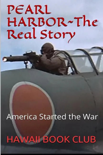 PEARL HARBOR ATTACK The Real Story: Hawaii War Report HAWAII BOOK CLUB - Paperback