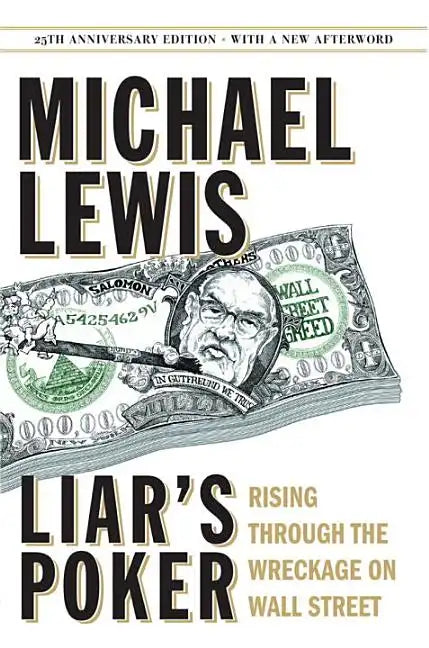 Liar's Poker: Rising Through the Wreckage on Wall Street - Hardcover