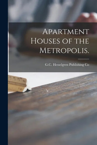 Apartment Houses of the Metropolis. - Paperback