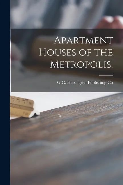 Apartment Houses of the Metropolis. - Paperback