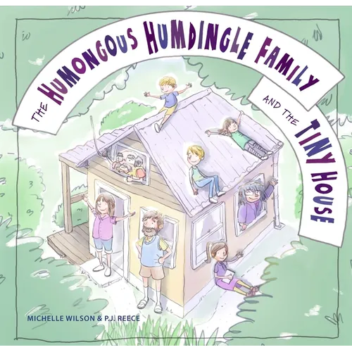 The Humongous Humdingle Family and the Tiny House - Hardcover