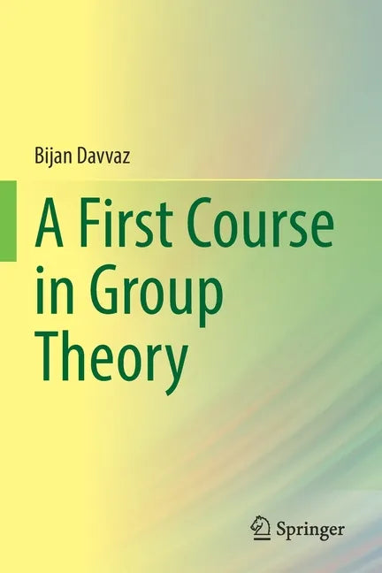 A First Course in Group Theory - Paperback