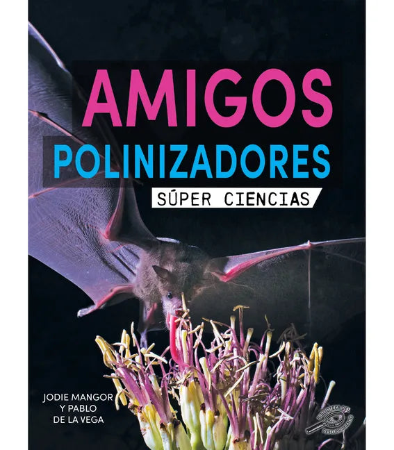 Amigos Polinizadores: Pollination Pals - Paperback