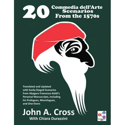 20 Commedia dell'Arte Scenarios From the 1570s: Translated and Updated with Easily-Staged Scenarios from Abagaro Francesco Baldi's Personal Manuscript - Paperback