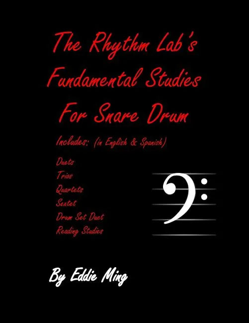 The Rhythm Lab's Fundamental Studies For Snare Drum by Eddie Ming: Novice Level - Paperback
