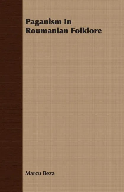 Paganism in Roumanian Folklore - Paperback