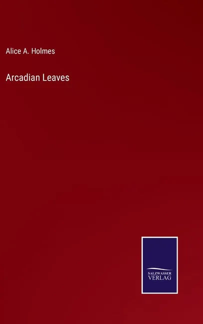 Arcadian Leaves - Hardcover