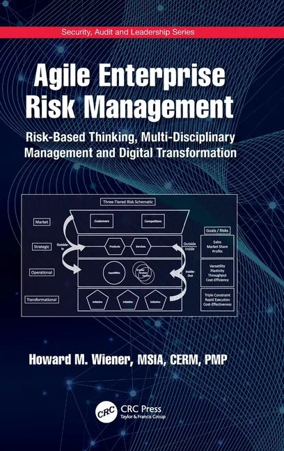 Agile Enterprise Risk Management: Risk-Based Thinking, Multi-Disciplinary Management and Digital Transformation - Hardcover