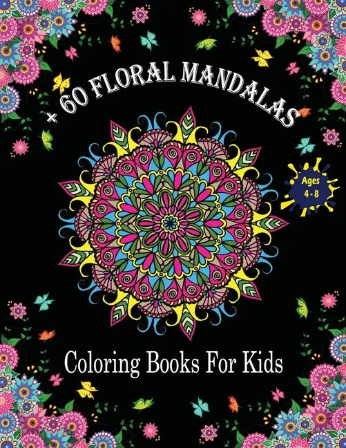 + 60 Mandala Coloring Books For Kids Ages 4-8: Coloring Book for kids with Fun, Easy, and Relaxing . - Paperback