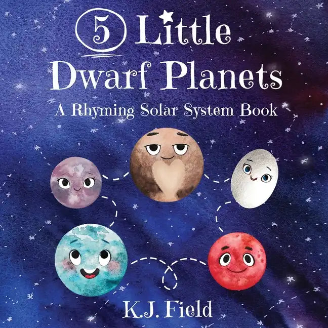 5 Little Dwarf Planets: A Rhyming Solar System Book - Paperback
