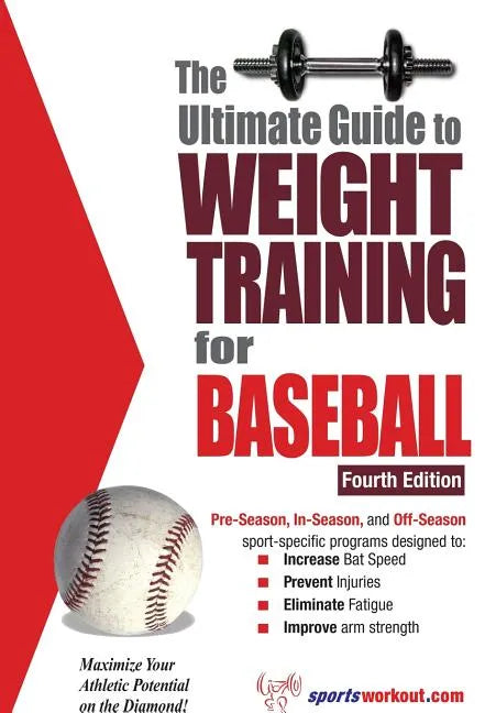 The Ultimate Guide to Weight Training for Baseball - Paperback