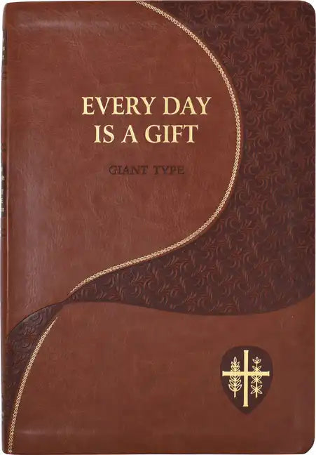 Every Day Is a Gift: Minute Meditations for Every Day Taken from the Holy Bible and the Writings of the Saints - Imitation Leather