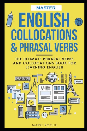 Master English Collocations & Phrasal Verbs: The Ultimate Phrasal Verbs and Collocations Book for Learning English - Paperback