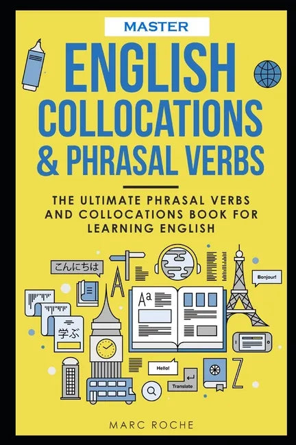 Master English Collocations & Phrasal Verbs: The Ultimate Phrasal Verbs and Collocations Book for Learning English - Paperback