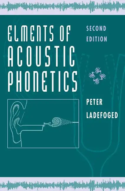Elements of Acoustic Phonetics - Paperback