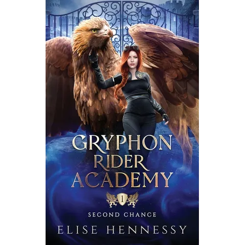 Gryphon Rider Academy 1: Second Chance (A Young Adult Fantasy) - Paperback