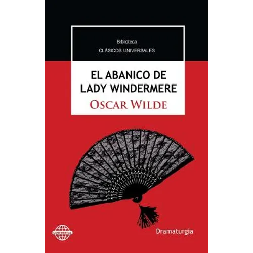 El abanico de Lady Windermere: Comedia en torno a una mujer buena - Paperback