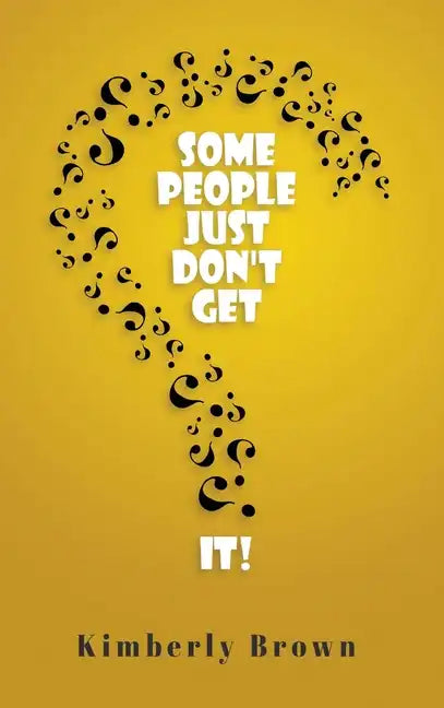 Some People Just Don't Get It - Hardcover