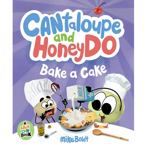 Cantaloupe and Honeydo Bake a Cake - Hardcover