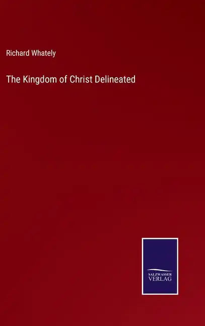 The Kingdom of Christ Delineated - Hardcover