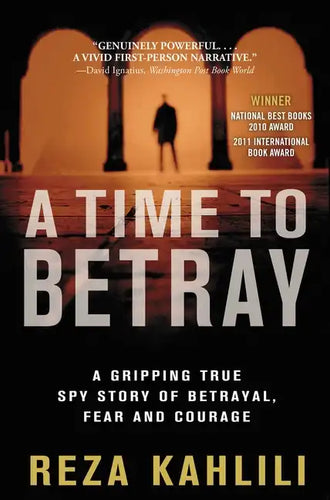 A Time to Betray: A Gripping True Spy Story of Betrayal, Fear, and Courage - Paperback