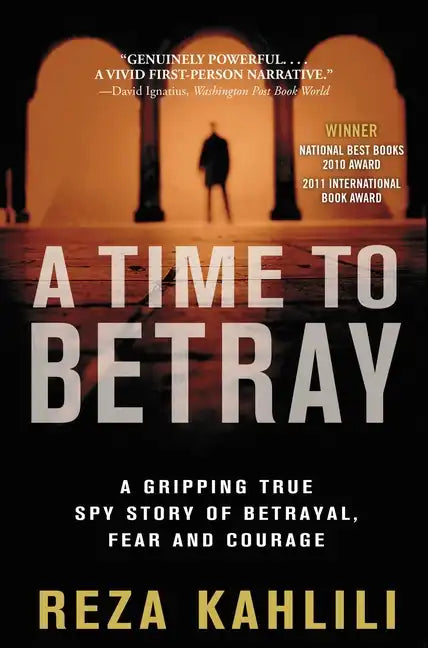A Time to Betray: A Gripping True Spy Story of Betrayal, Fear, and Courage - Paperback
