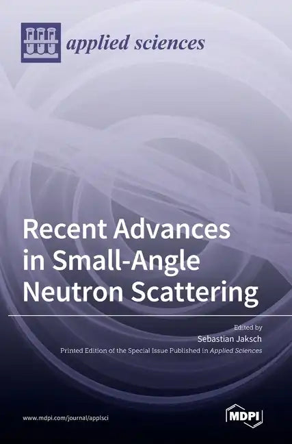 Recent Advances in Small-Angle Neutron Scattering - Hardcover