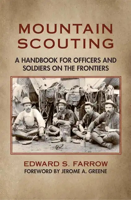 Mountain Scouting: A Handbook for Officers and Soldiers on the Frontiers - Paperback