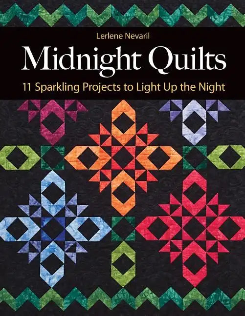 Midnight Quilts: 11 Sparkling Projects to Light Up the Night - Paperback