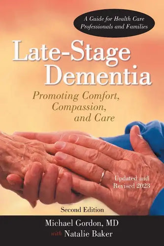 Late-Stage Dementia: Promoting Comfort, Compassion, and Care - Paperback