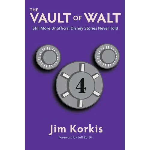 The Vault of Walt: Volume 4: Still More Unofficial Disney Stories Never Told - Paperback