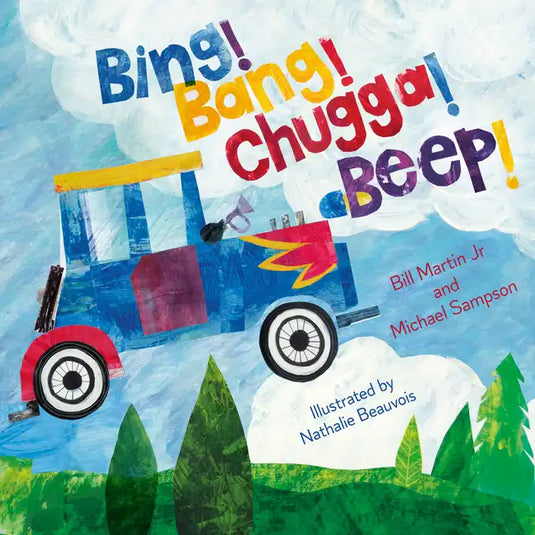 Bing! Bang! Chugga! Beep! - Hardcover